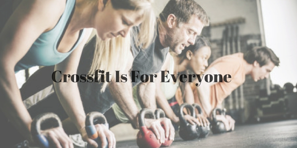 Why crossfit is for everyone
