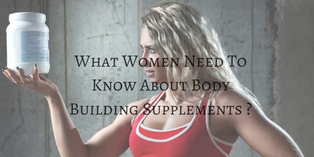 What Women Need To Know About Body Building ?