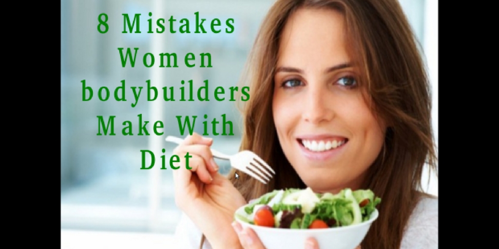 8 Mistakes Women bodybuilders Make With Diet