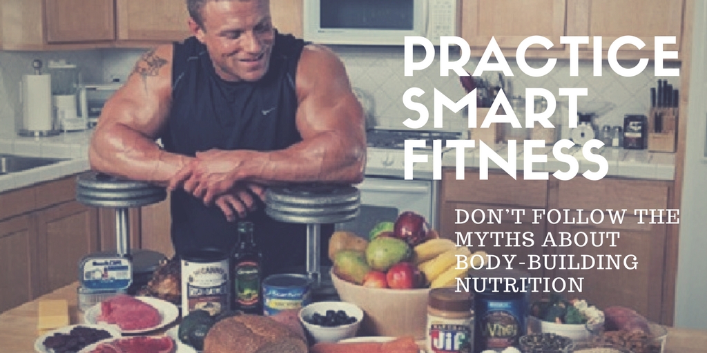 Don’t Follow the Myths About Bodybuilding Nutrition